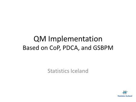QM Implementation Based on CoP, PDCA, and GSBPM