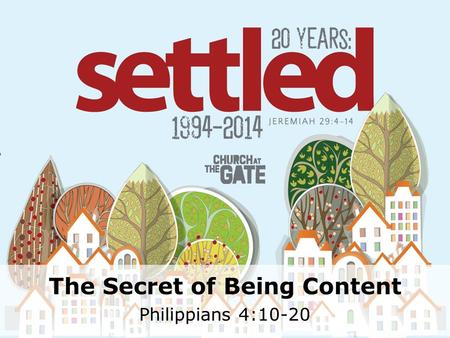 Textbox center The Secret of Being Content Philippians 4:10-20.