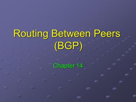 Routing Between Peers (BGP)