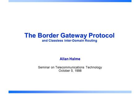 The Border Gateway Protocol and Classless Inter-Domain Routing