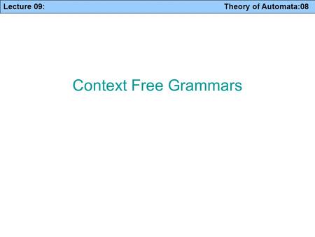 Context Free Grammars.