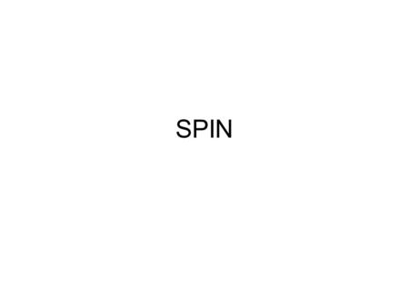SPIN. Seach Optimization Exhaustive search requires so much time and memory to perform verification realistically, must perform some shortcuts –reduce.