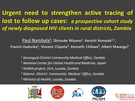 Urgent need to strengthen active tracing of lost to follow up cases: a prospective cohort study of newly diagnosed HIV clients in rural districts, Zambia.