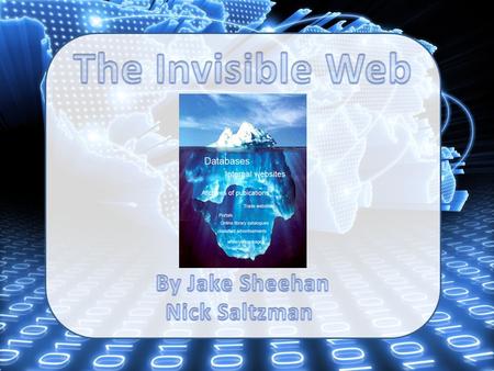 What is the invisible web?  All information that cannot be indexed using general web search engines  Also known as the deep internet, deepnet, or the.