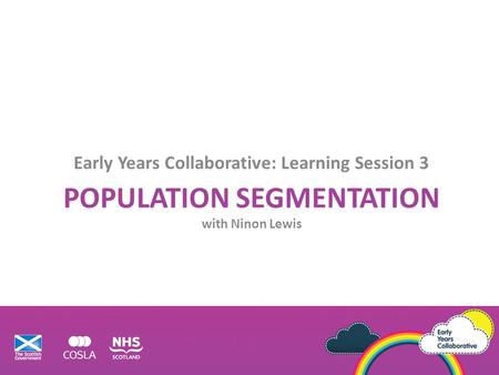 POPULATION SEGMENTATION with Ninon Lewis Early Years Collaborative: Learning Session 3.