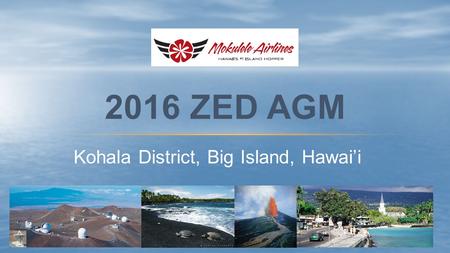 Kohala District, Big Island, Hawai’i 2016 ZED AGM.