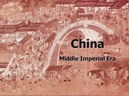 Middle Imperial Era China. China and Japan Quiz: Friday, December 6 China, Chapter 12 p. 263-276 Japan, Chapter 13, 278-290 Chapter 13 hint: P 286-287.