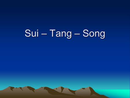 Sui – Tang – Song. Review Early Dynasties Shang Dynasty1766-1122 Zhou Dynasty1122-221 –Last 400yrs - warring states Qin Dynasty 221 -206 BCE –Shi huangdi.