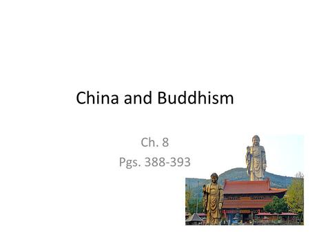 China and Buddhism Ch. 8 Pgs. 388-393.