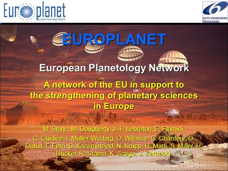 I3/CA Europlanet - EC Contract 001637 – JENAM, Liège, july 6th, 2005 EUROPLANET A network of the EU in support to the strengthening of planetary sciences.