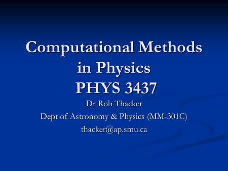 Computational Methods in Physics PHYS 3437
