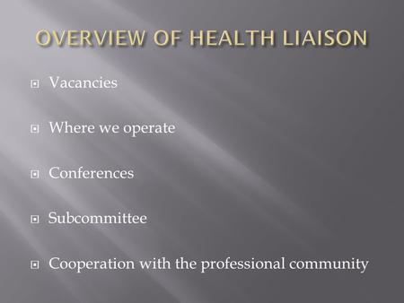  Vacancies  Where we operate  Conferences  Subcommittee  Cooperation with the professional community.