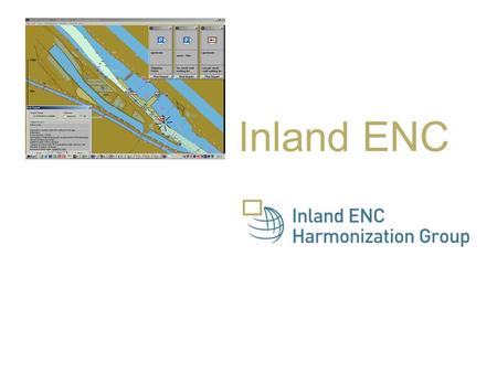 Inland ENC. Content 1.Inland waterways 2.Why are ENCs not sufficient? (voyage planning) 3.Definition of Inland ENC 4.S-100 approach 5.New and copied features,