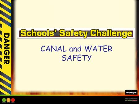 CANAL and WATER SAFETY. Learning Objective: –Children to be made aware of the possible dangers near canals or inland waterways. –Children to be made aware.