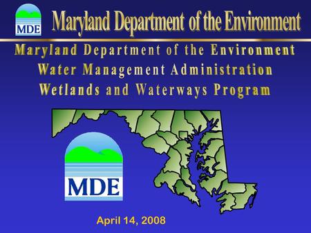 April 14, 2008. Indicate every resource type proposed for impact on the Application: Tidal Wetland (short form for some projects) Nontidal Wetland Waterway.