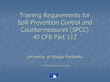 University of Alaska Fairbanks For better viewing open slide show