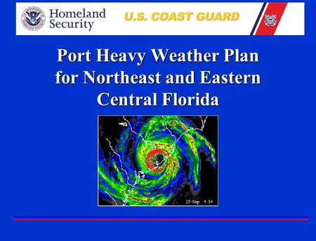Port Heavy Weather Plan for Northeast and Eastern Central Florida.