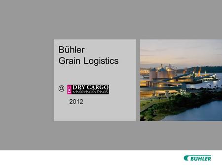 Bühler Grain 2012. 2 | © Bühler | A 150-year success story. Technology partner for plant and equipment and related services for processing.