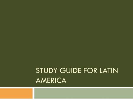 Study Guide for Latin America
