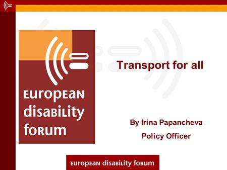 Transport for all By Irina Papancheva Policy Officer.