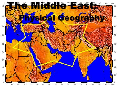 The Middle East: Physical Geography. 7 8 9 10 11 12 1 2 4 3 6 5 13 14 15 16 Israel Jordan Lebanon Syria Turkey Iraq Saudi Arabia Yemen Oman UAE Qatar.