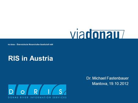 Dr. Michael Fastenbauer Mantova, 19.10.2012 RIS in Austria.