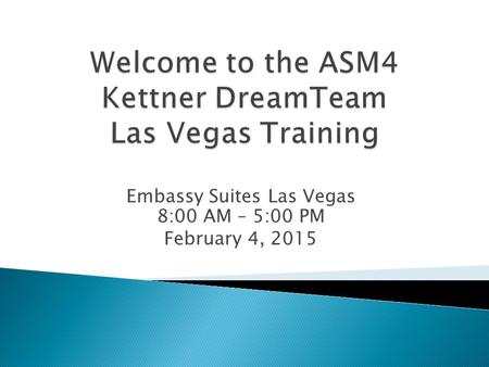 Embassy Suites Las Vegas 8:00 AM – 5:00 PM February 4, 2015.