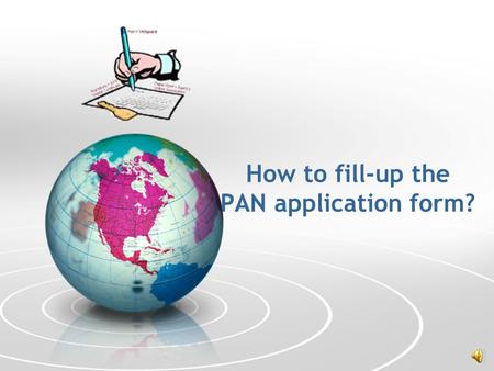 How to fill-up the PAN application form?. ID Proof : Either of following copies may be used as ID proof: Passport Driving license Voter ID Bank passbook.