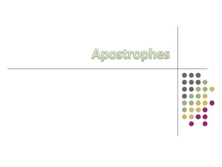 The apostrophe is used to indicate possession, the omission of one or more letters, or sometimes plural numbers. In addition, it has a few conventional.