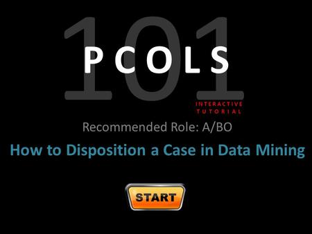 Recommended Role: A/BO How to Disposition a Case in Data Mining
