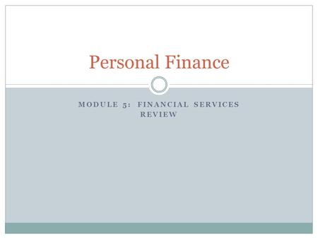 Module 5: financial services review