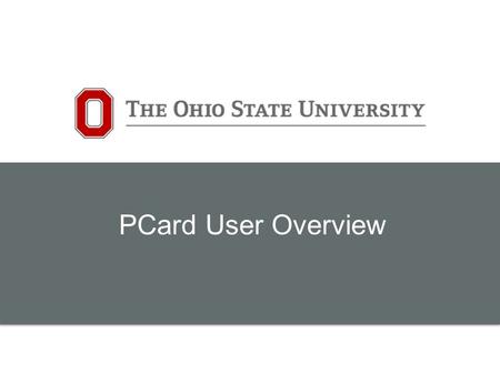 PCard User Overview. 2 Marion Campus Who can use the PCard? Users Responsibilities Faculty, staff and students (with supervisor approval) who have been.