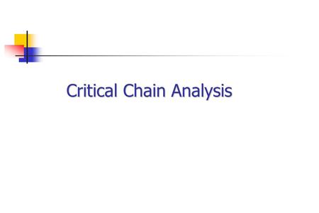 Critical Chain Analysis. Project Planning - Does it work? Generally Yes, but things don’t generally go as we planned, unexpected things happen: What is.