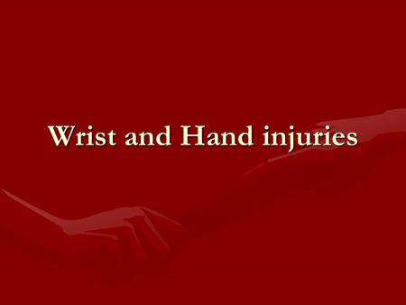 Wrist and Hand injuries. Quick Review: Radius is on the Thumb Side Make sure you can locate AND NAME THE JOINTS OF THE HAND.