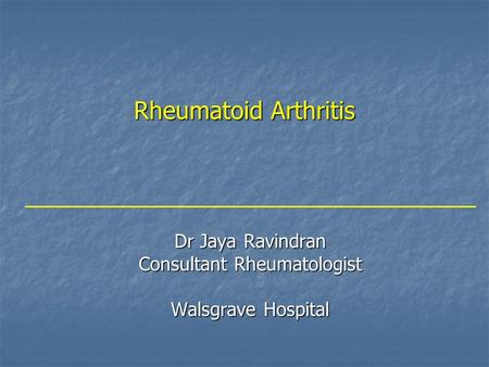 Dr Jaya Ravindran Consultant Rheumatologist Walsgrave Hospital