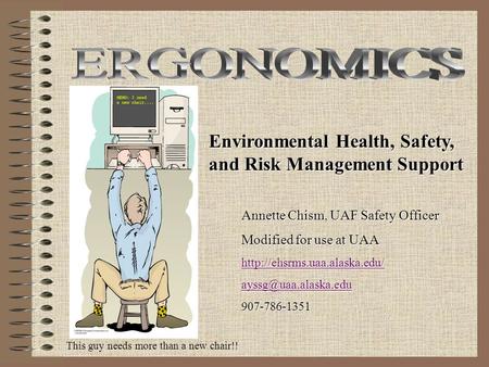 ERGONOMICS Environmental Health, Safety, and Risk Management Support