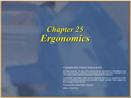 Chapter 25 Ergonomics Copyright 2003, Elsevier Science (USA).