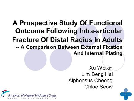 A Prospective Study Of Functional Outcome Following Intra-articular Fracture Of Distal Radius In Adults -- A Comparison Between External Fixation And Internal.