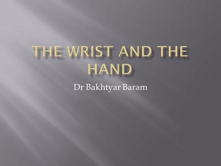 Dr Bakhtyar Baram.  The most important aim in the treatment is to gain the function of the hand.  In Embryo,by 6 weeks the digital rays begin to appear,after.