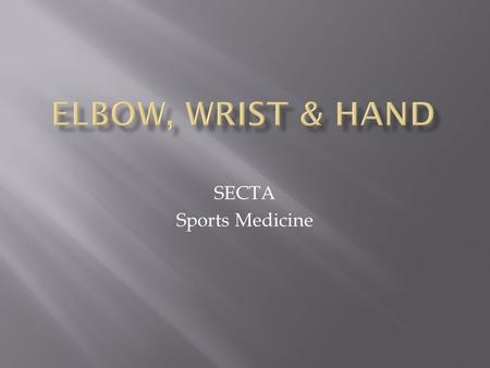 Elbow, Wrist & Hand SECTA Sports Medicine.