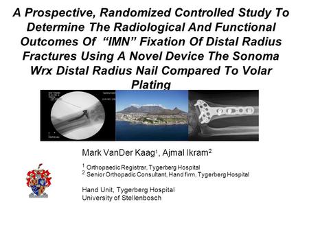 A Prospective, Randomized Controlled Study To Determine The Radiological And Functional Outcomes Of “IMN” Fixation Of Distal Radius Fractures Using A Novel.