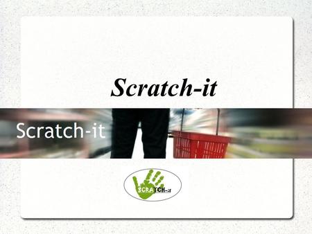 Scratch-it. Agenda Overall objective Customer needs Conceptual design Detailed design Evaluation Expansion Distribution strategy.