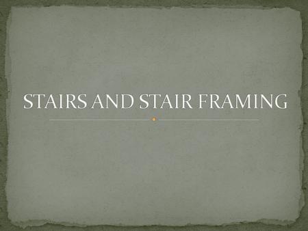 STAIRS AND STAIR FRAMING