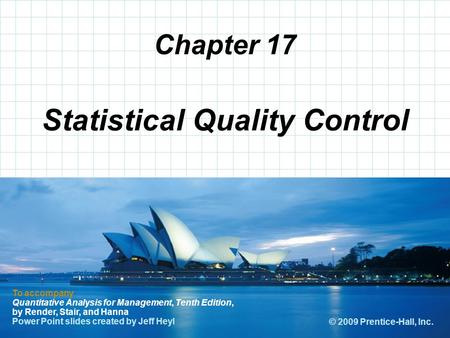 © 2008 Prentice-Hall, Inc. Chapter 17 To accompany Quantitative Analysis for Management, Tenth Edition, by Render, Stair, and Hanna Power Point slides.