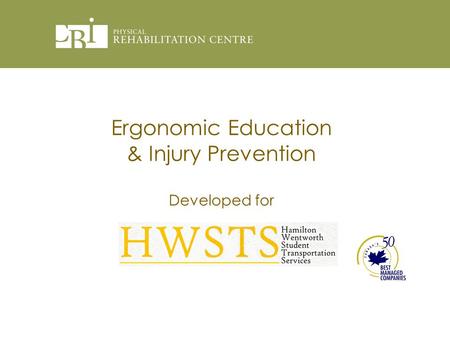 Ergonomic Education & Injury Prevention Developed for.