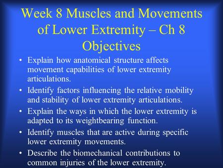 Week 8 Muscles and Movements of Lower Extremity – Ch 8 Objectives
