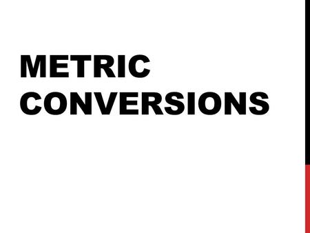 Metric Conversions.