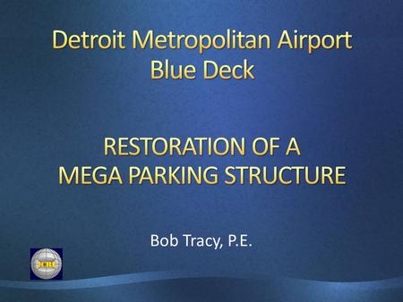 Bob Tracy, P.E.. A 4-year Restoration Program – Summary.