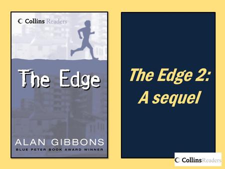 The Edge 2: A sequel. Writing task – The Edge 2: A sequel Try the multiple narration technique for yourself, as it is used in The Edge. Write the opening.