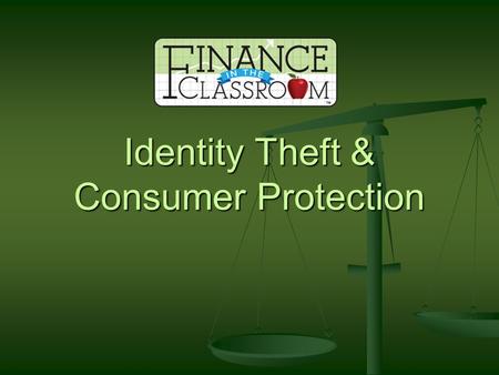 Identity Theft & Consumer Protection. Questions to Consider What are consumers rights and responsibilities? What are consumers rights and responsibilities?